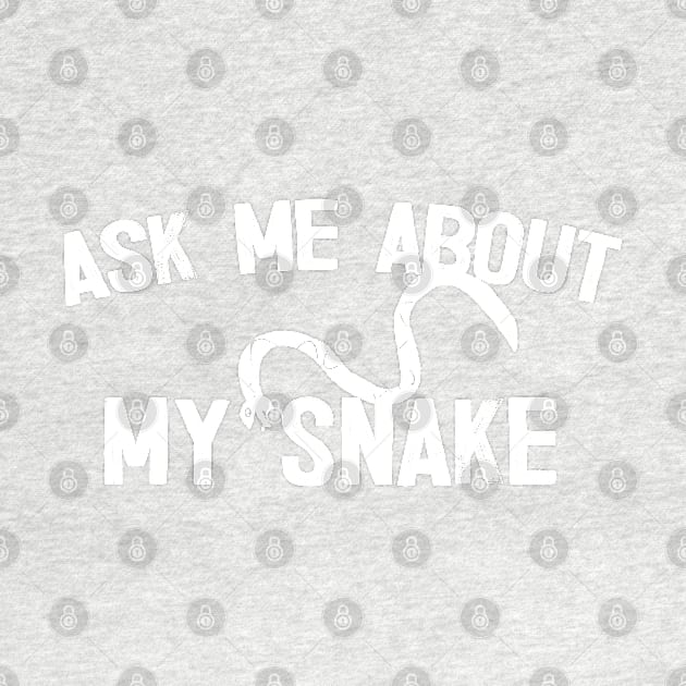 Ask Me About My Snake by DankFutura